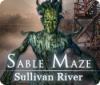 Jocul Sable Maze: Sullivan River