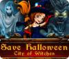 Jocul Save Halloween: City of Witches