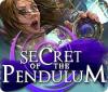 Jocul Secret of the Pendulum