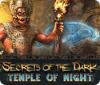 Jocul Secrets of the Dark: Temple of Night