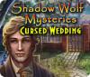 Jocul Shadow Wolf Mysteries: Cursed Wedding