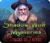 Jocul Shadow Wolf Mysteries: Tracks of Terror