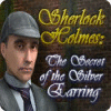 Jocul Sherlock Holmes - The Secret of the Silver Earring