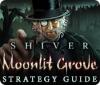 Jocul Shiver: Moonlit Grove Strategy Guide