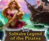 Jocul Solitaire Legend of the Pirates