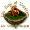 Jocul The Book of Wanderer: The Story of Dragons