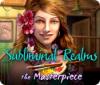 Jocul Subliminal Realms: The Masterpiece