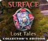 Jocul Surface: Lost Tales Collector's Edition