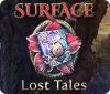 Jocul Surface: Lost Tales