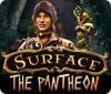 Jocul Surface: The Pantheon