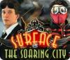 Jocul Surface: The Soaring City