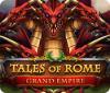 Jocul Tales of Rome: Grand Empire