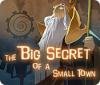 Jocul The Big Secret of a Small Town