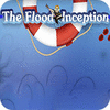 Jocul The Flood: Inception