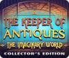 Jocul The Keeper of Antiques: The Imaginary World Collector's Edition