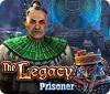 Jocul The Legacy: Prisoner