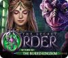 Jocul The Secret Order: Return to the Buried Kingdom