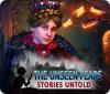 Jocul The Unseen Fears: Stories Untold