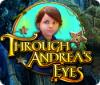 Jocul Through Andrea's Eyes