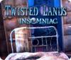 Jocul Twisted Lands: Insomniac
