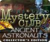 Jocul Unsolved Mystery Club: Ancient Astronauts Collector's Edition