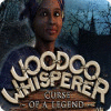 Jocul Voodoo Whisperer: Curse of a Legend