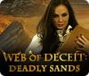 Jocul Web of Deceit: Deadly Sands