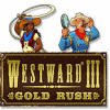 Jocul Westward III: Gold Rush