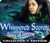 Jocul Whispered Secrets: Song of Sorrow Collector's Edition