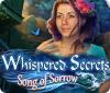 Jocul Whispered Secrets: Song of Sorrow