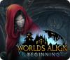 Jocul Worlds Align: Beginning