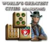 Jocul World's Greatest Cities Mahjong